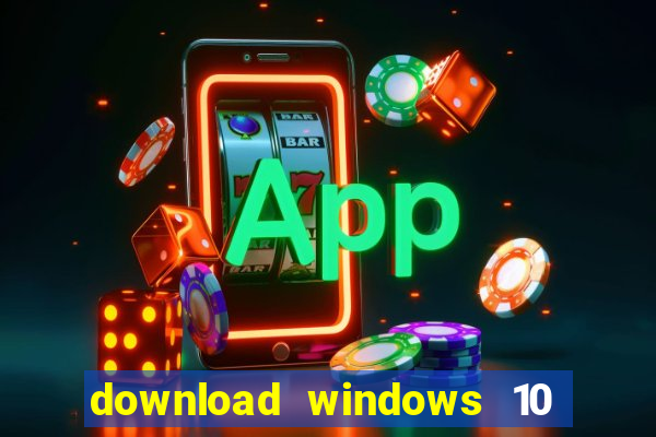 download windows 10 home iso 64 bit